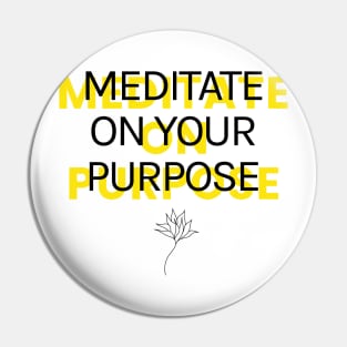 Meditate on Your Purpose Pin