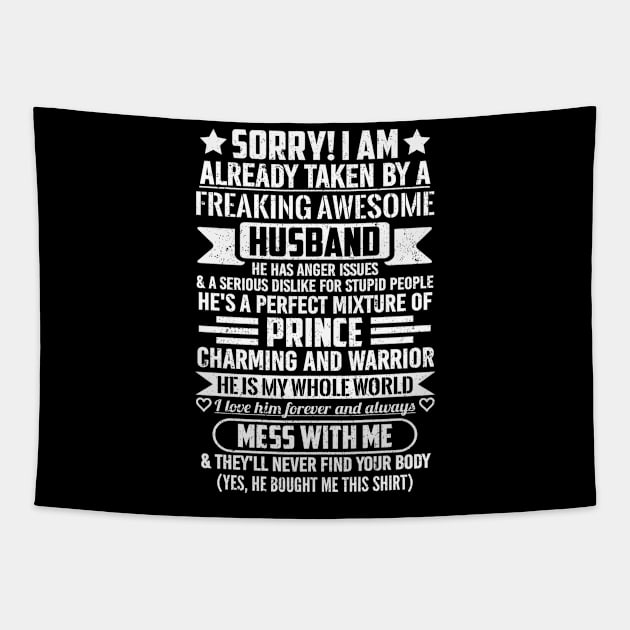 SORRY! I AM ALREADY TAKEN BY A FREAKING AWESOME HUSBAND Tapestry by SilverTee