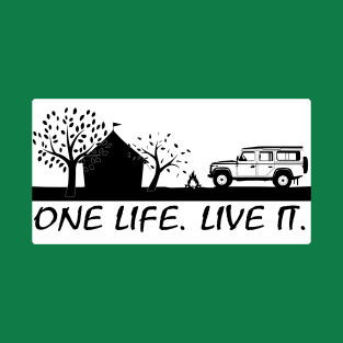 one life. live it. camping style T-Shirt