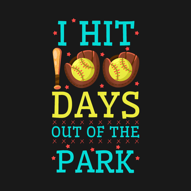 I Hit 100 Days Out Of The Park Softball Player Student by vulanstore