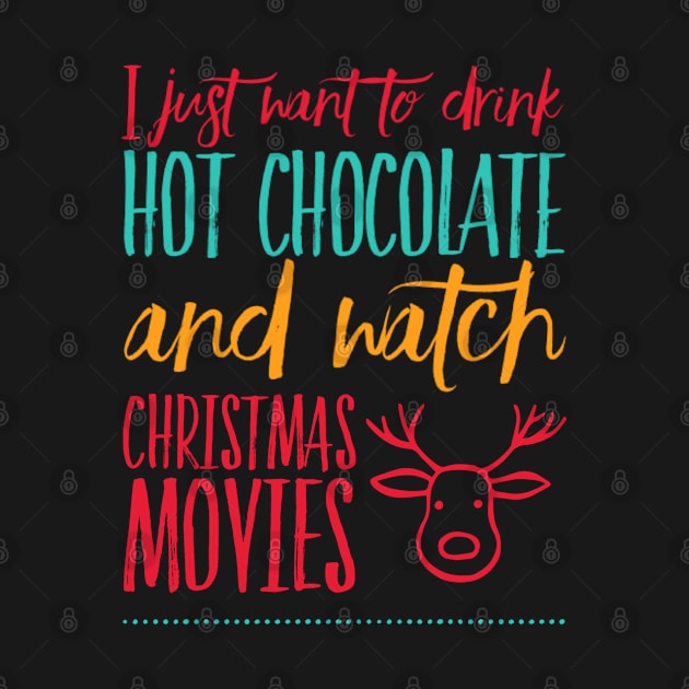 I just want to drink hot chocolate and watch Christmas movies by BoogieCreates