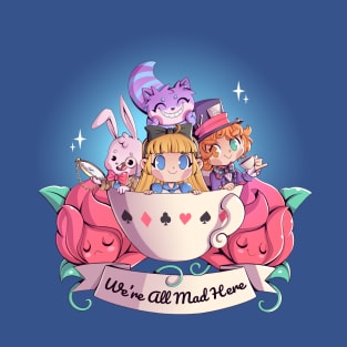 We're all mad here T-Shirt