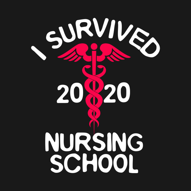 Disover I Survived 2020 Nursing School - Nursing School - T-Shirt