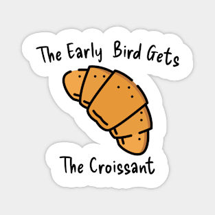 Croissant Early Bird Morning Coffee Kawaii Art Sweet Yummy Magnet