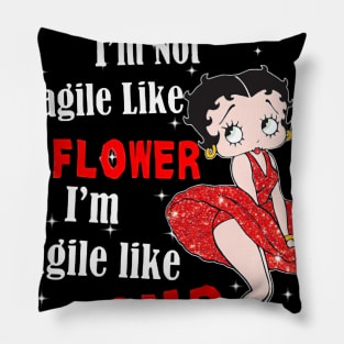 I'm Not Fragile Like A Flower - Funny Postal Worker Pillow