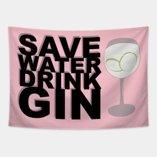 Save Water, Drink Gin! Tapestry