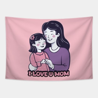 I Love U Mom - Mom Gift Idea Tapestry