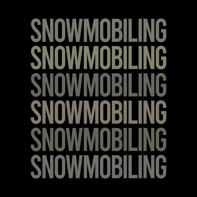 Gray Text Art Snowmobiling Snowmobile by Happy Life