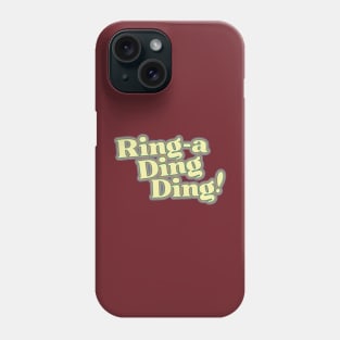 Ring-A-Ding-Ding! Phone Case