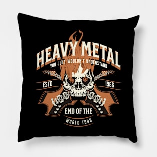 Heavy Metal You Wouldn't Understand Pillow