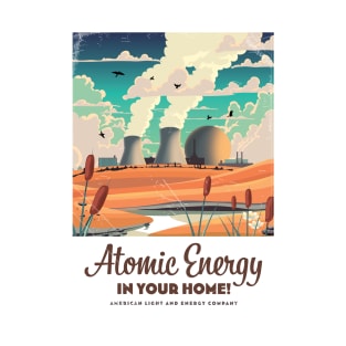 Atomic energy In your home! T-Shirt