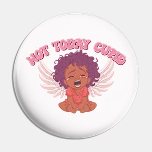 Not Today Cupid Pin