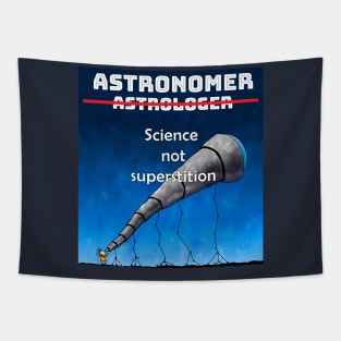 Astronomer Not Astrologer Tapestry