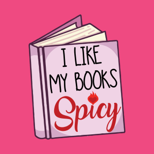 I like my books SPICY T-Shirt