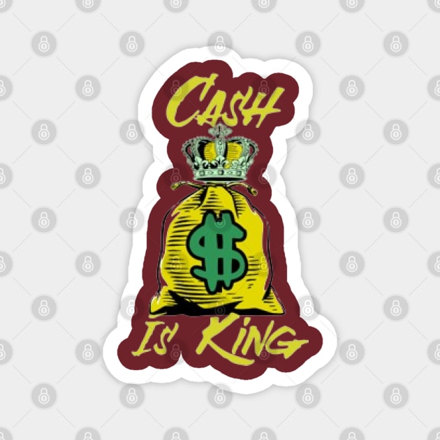 Cash Is King Magnet by KoumlisArt