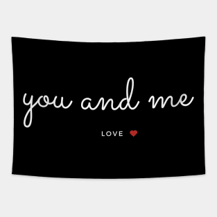 You and Me - Love - Love Quote Tapestry