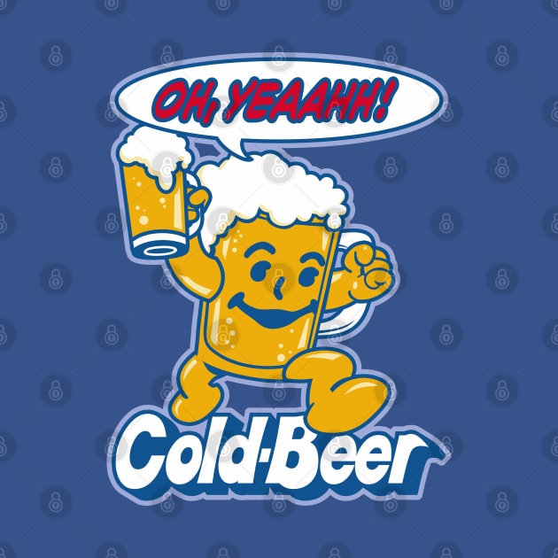 Cold Beer Oh Yeah! by DavesTees