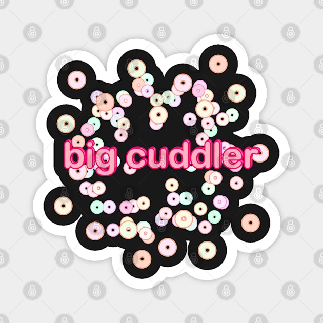 BIG CUDDLER BABY GIFT Magnet by KO-of-the-self