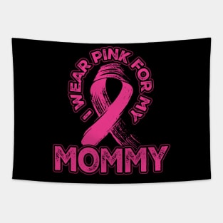 I wear pink for my Mommy Tapestry