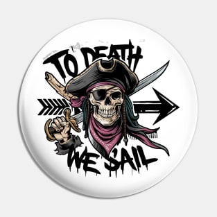 To death we sail Pin