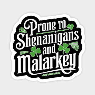 Prone to Shenanigans & Malarkey - Funny Irish Design Magnet
