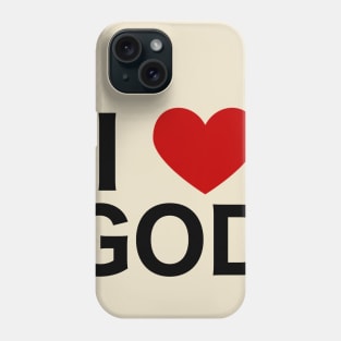 I Love God Phone Case