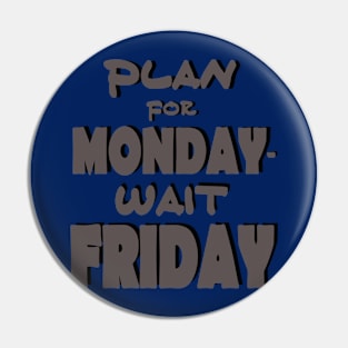 Plan for monday Pin