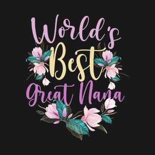 Family World's Best Great Nana Tee Funny Great Nana Ever Gift T-Shirt