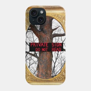 Private Sign Do Not Read Phone Case