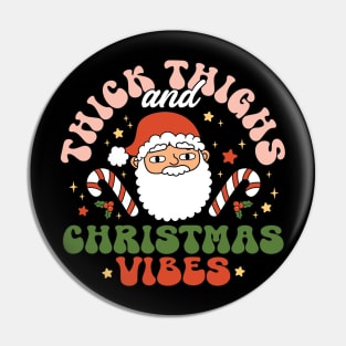 Thick Thighs and Christmas Vibes Pin