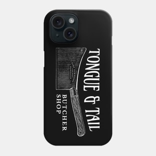 Tongue & Tail Butcher Shop Phone Case