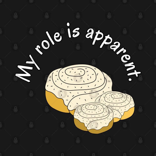 My Role is Apparent Funny Parent Humor / Dad Joke Cinnamon Roll Family Version (MD23Frd011b) by Maikell Designs