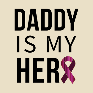 Daddy Is My Hero T-Shirt