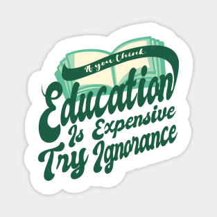 'Try Ignorance' Education For All Shirt Magnet