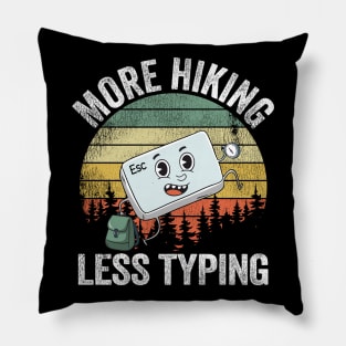 More Hiking Less Typing Vintage Escape Hiker Gift Pillow