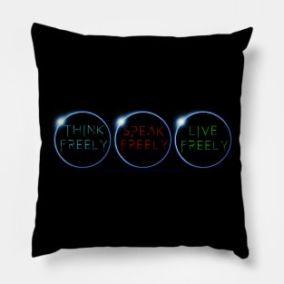 THINK, SPEAK, LIVE FREELY Pillow