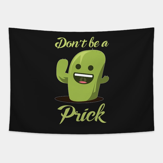 Don't Be A Prick Tapestry by quotysalad