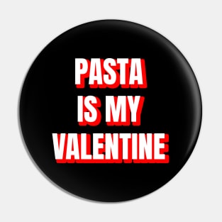 Pasta Is My Valentine Pin