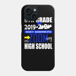 8th grade 2020 nailed it zooming into high school..8th grade graduation gift Phone Case