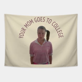 Your mom goes to college Tapestry