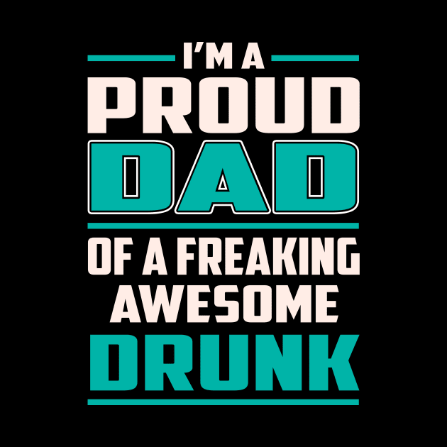 Proud DAD Drunk by Rento