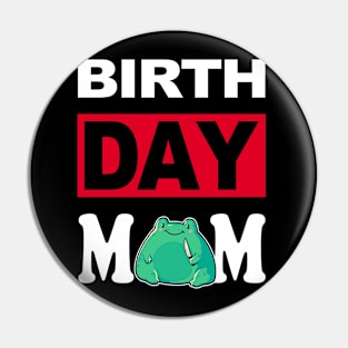 Birth Day Mom Pin