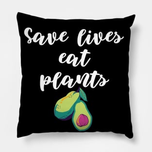 Save Lives Eat Plants Pillow