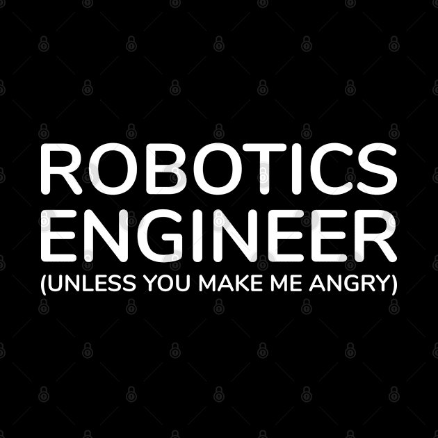 funny robotics engineer quote by Elhisodesigns