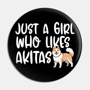 Just A Girl Who Likes Akitas Pin