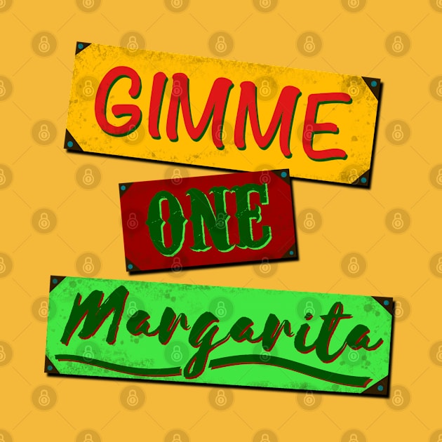 Gimme One Margarita by Stupiditee