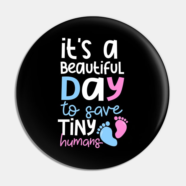 Nicu Nurse Shirt | Beautyful Day To Save Tiny Humans Pin by Gawkclothing