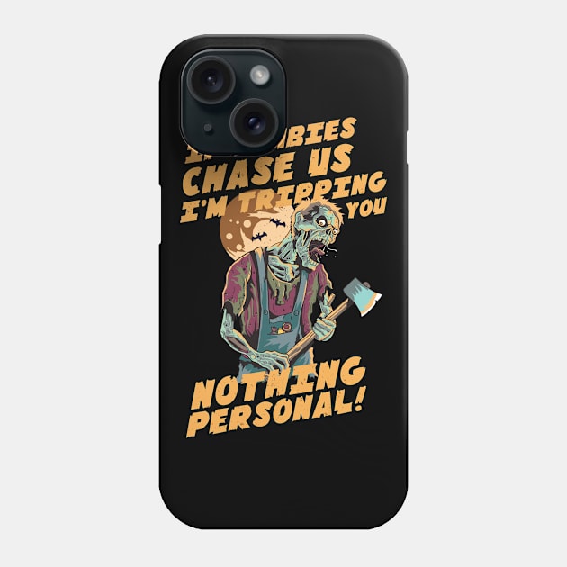 If zombies chase us, I'm tripping you Phone Case by TeeLAVIV