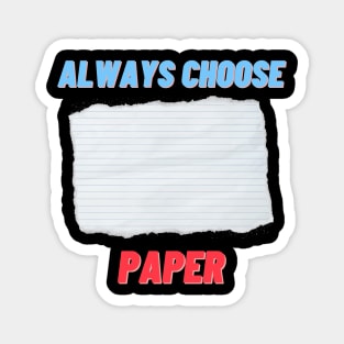 Always Choose (Paper) Magnet