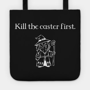 Kill the Caster First RPG Dungeons Crawler and Dragons Slayer Tote